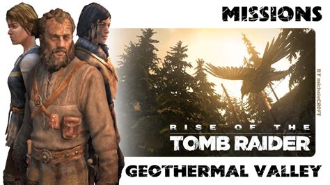 rise of the tomb raider missions geothermal valley|Rise of the Tomb Raider Walkthrough .